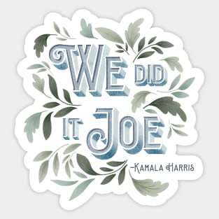 We did it joe Sticker